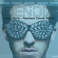 Calvin Harris - Flashback (Dendix  remix)