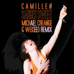 Camille - Sanges Sweet (Michael Creange & WEKEED remix)