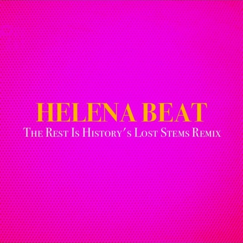 Helena Beat (Lost Stems Remix)