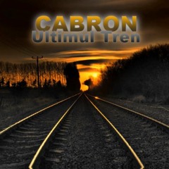 CABRON - Ultimul Tren (2012)
