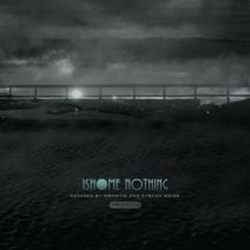 Ishome - Nothing Ormatie Remix