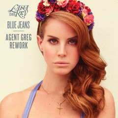 Lana Del Rey - Blue Jeans (Agent Greg Rework) FREE DOWNLOAD