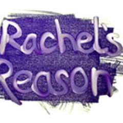 Rachel's Reason