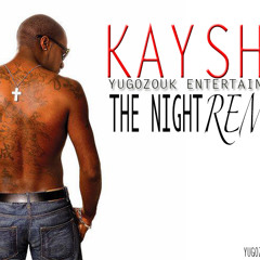 KAYSHA "THE NIGHT" REMIX (YUGOZOUK ENTERTAINMENT)