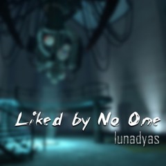 Lunadyas - Liked By No One