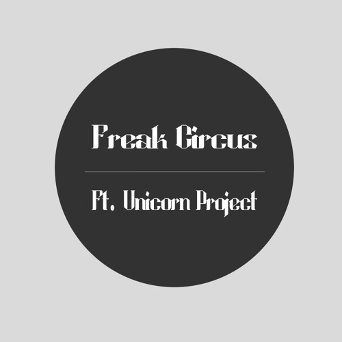 Freak Circus feat. Unicorn Project -The Revenge