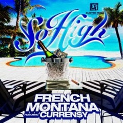 So High - French Montana Ft Curren$y (Original)
