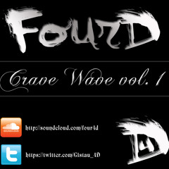 FourD @ Crave Wave Vol. 1
