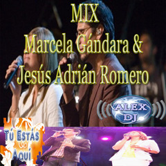 Mix Marcela Gandara & Jesus Adrian Romero - By Alex Dj