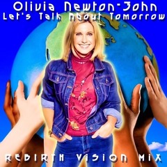 Olivia Newton-John - Let's Talk About Tomorrow (Rebirth ViSiON Mix)