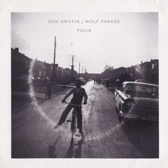Dan Griffin - Yulia (Wolf Parade Cover)