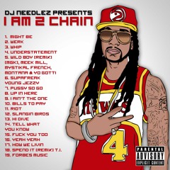 DJ NEEDLEZ PRESENTS "I AM 2 CHAINZ"