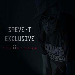 Steve-T - Steve-T Exclusive (The Anthem)