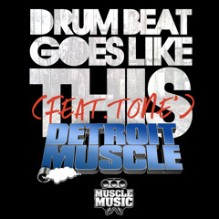 Drum Beat Goes Like This featuring Tone'