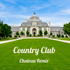 Chateau (Country Club Remix) - Housse De Racket