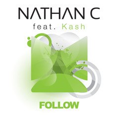 Nathan C - "Follow" ft. Kash (Original Club Mix) [Maquina Music] **OUT NOW**