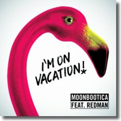 Moonbootica - I'm On Vacation - Pre  Listening