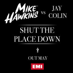 Mike Hawkins vs. Jay Colin - Shut The Place Down (Instrumental)