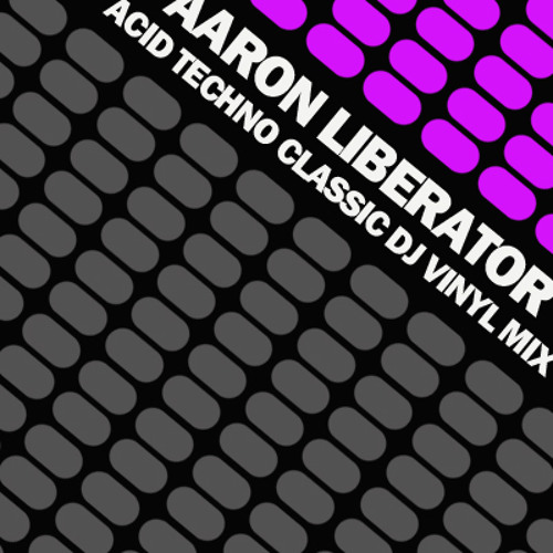 Aaron's Classic Acid Techno MIx