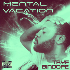 Mental Vacation ft Ensilence (Prod By Ensilence)