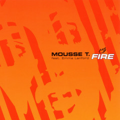 Mousse T. feat. Emma Lanford – Fire (John Ciafone Dub)