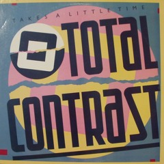 Total Contrast - Takes A Little Time