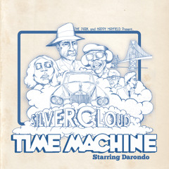 Silver Cloud Time Machine Starring Darondo