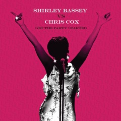 Shirley Bassey - Get The Party Started (Chris Cox Club Mix)