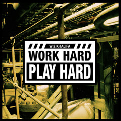 Work Hard Play Hard