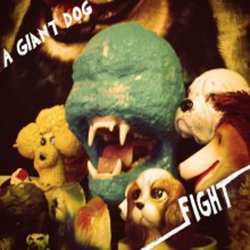 A Giant Dog - "Chatterteeth"