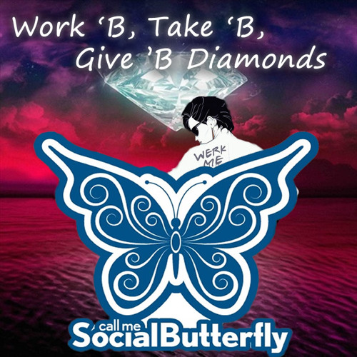 Werk B, Take B, Give B Diamonds (Social B's 30k Bootleg)