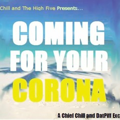 Put Your Hands Up (Coming For Your Corona)