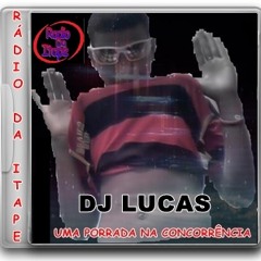EU VOU ESTOURAR TEU OVO VERSÃO DJ LUCAS [DJ LUCAS DA ITAPE]