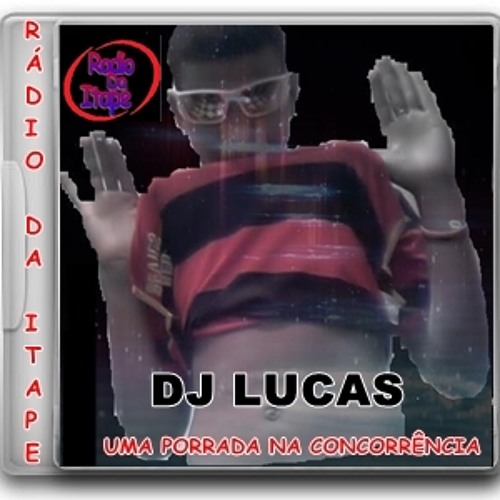 EU VOU ESTOURAR TEU OVO VERSÃO DJ LUCAS [DJ LUCAS DA ITAPE]