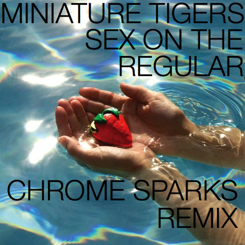 Miniature Tigers Sex On The Regular Chrome Spar