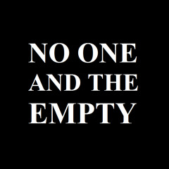 No One And The Empty // "Reality Is The Exit Of A Black Hole" ft Deja De Moss