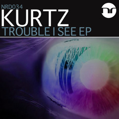 Kurtz - Trouble I See (Original Mix).mp3