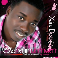 Xiant destiny ft spice vision- OSAGBEMWEN-ORHUE