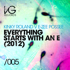 Kinky Roland v E-Zee Posse - Everything Starts With An E 2012 (Original Mix)