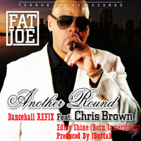 Fat Joe Ft. The ReFix Kingz & Chris Brown "Another Round" (EXPLICIT Choose new image