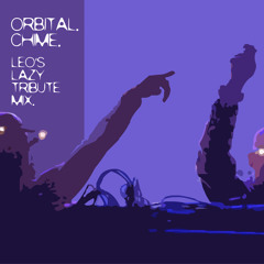 Orbital - Chime (Leo's Lazy Tribute Mix)