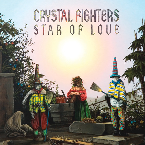 Crystal Fighters - Star of Love