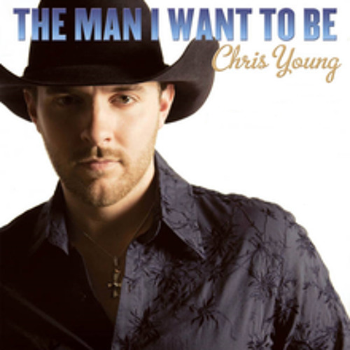 Stream The Man I Want To Be - Chris Young (Cover) by Country Strong ...
