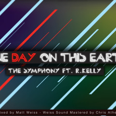 One Day on this Earth - The Symphony feat. R. Kelly