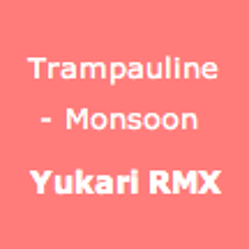 Trampauline - Monsoon (Yukari Remix)