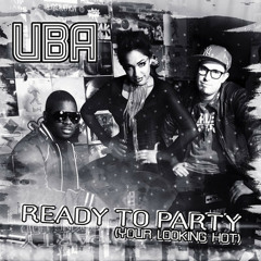 UBA - I'm Ready To Party (You're Looking Hot) (Kinky K Remix) *FreeDownload