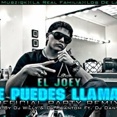 El Joey   Me Puedes Llamar (ProdBy Dj Willy  Dj Phantom Ft Dj Danth e) (Official Party Remix)