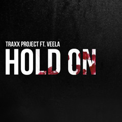 Traxx Project ft. Veela - Hold On [FULL+FREE]