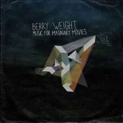 Berry weight - Music for Imaginary Movies (Album Preview)