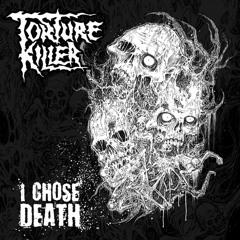 Torture Killer - All Will End In Terror